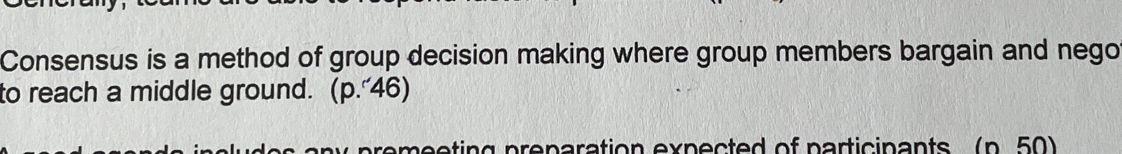  Consensus is a method of group decision making where group members