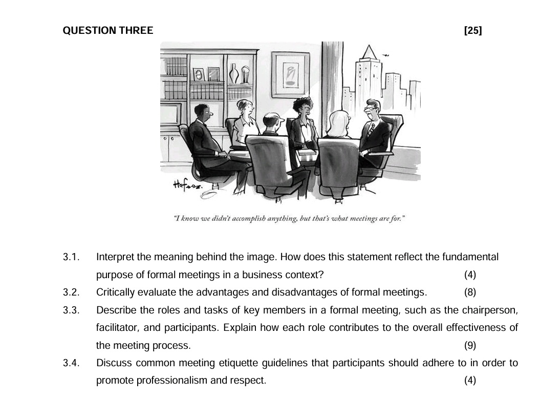  QUESTION THREE [25] "I know we didn't accomplish anything, but that's