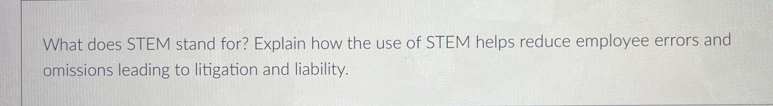  What does STEM stand for? Explain how the use of STEM