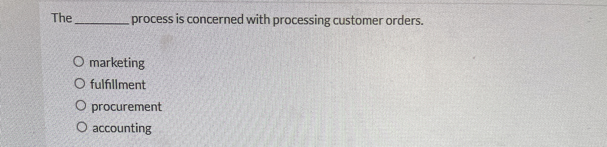  The q, process is concerned with processing customer orders. marketing fulfillment