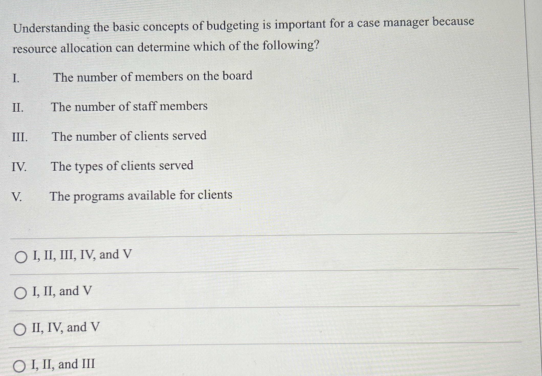  Understanding the basic concepts of budgeting is important for a case