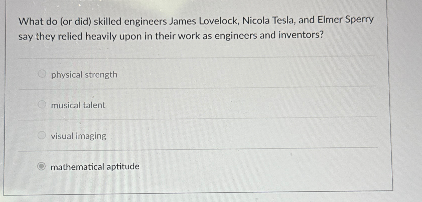  What do (or did) skilled engineers James Lovelock, Nicola Tesla, and