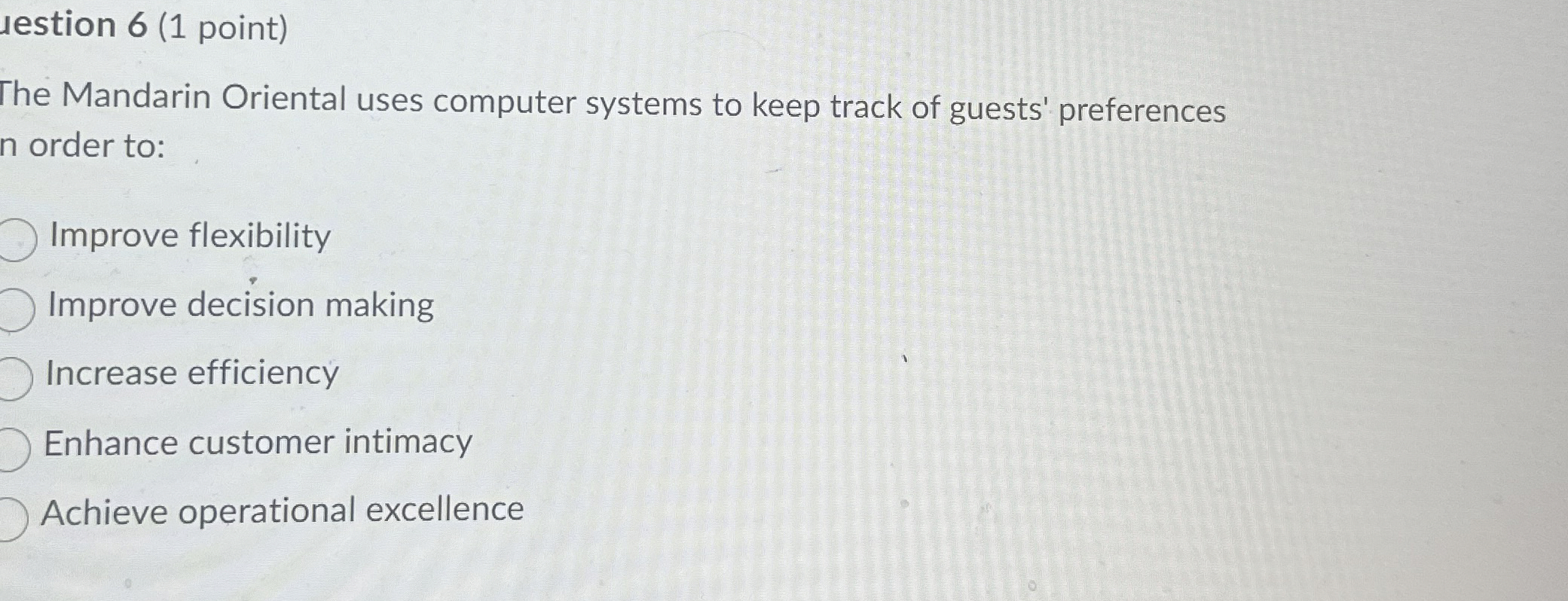  lestion 6(1 point) The Mandarin Oriental uses computer systems to keep