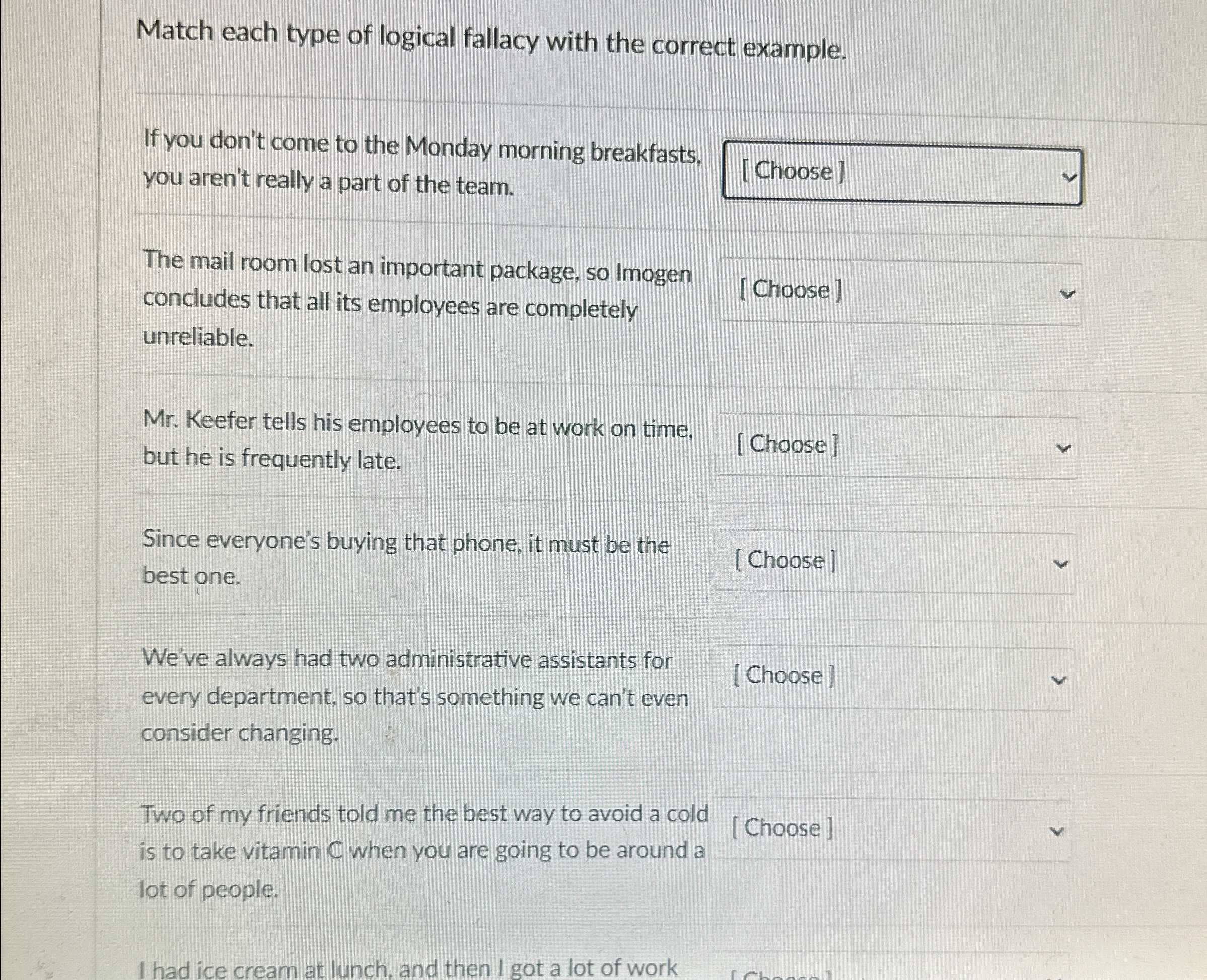  Match each type of logical fallacy with the correct example. If