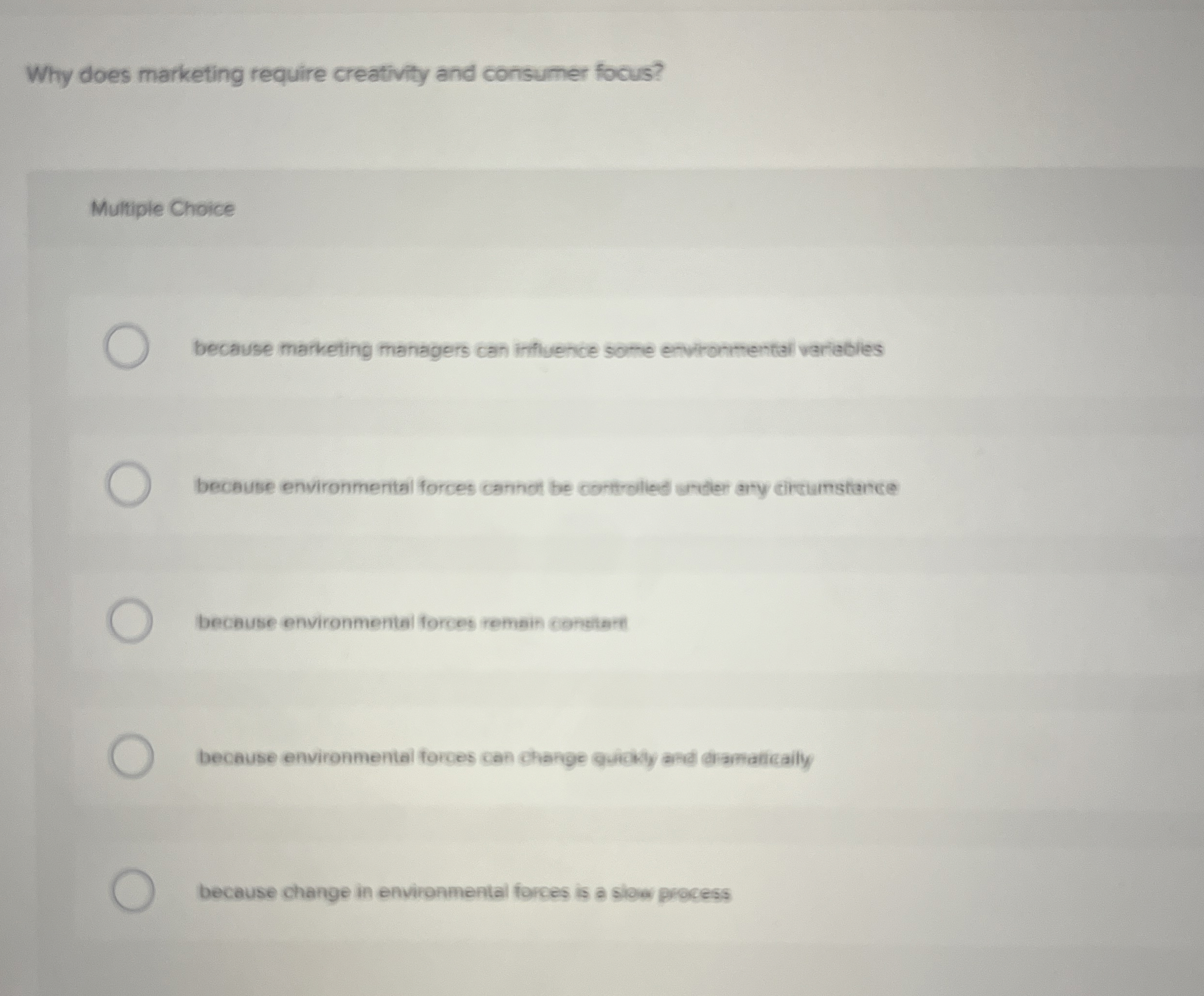  Why does marketing require creativity and consumer focus? Multiple Choice because