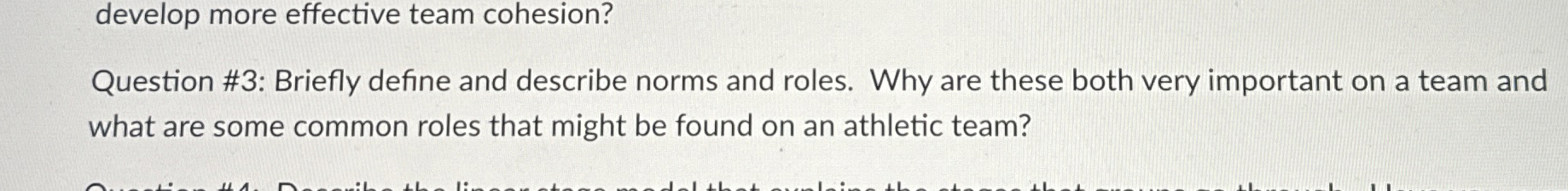  develop more effective team cohesion? Question #3: Briefly define and describe