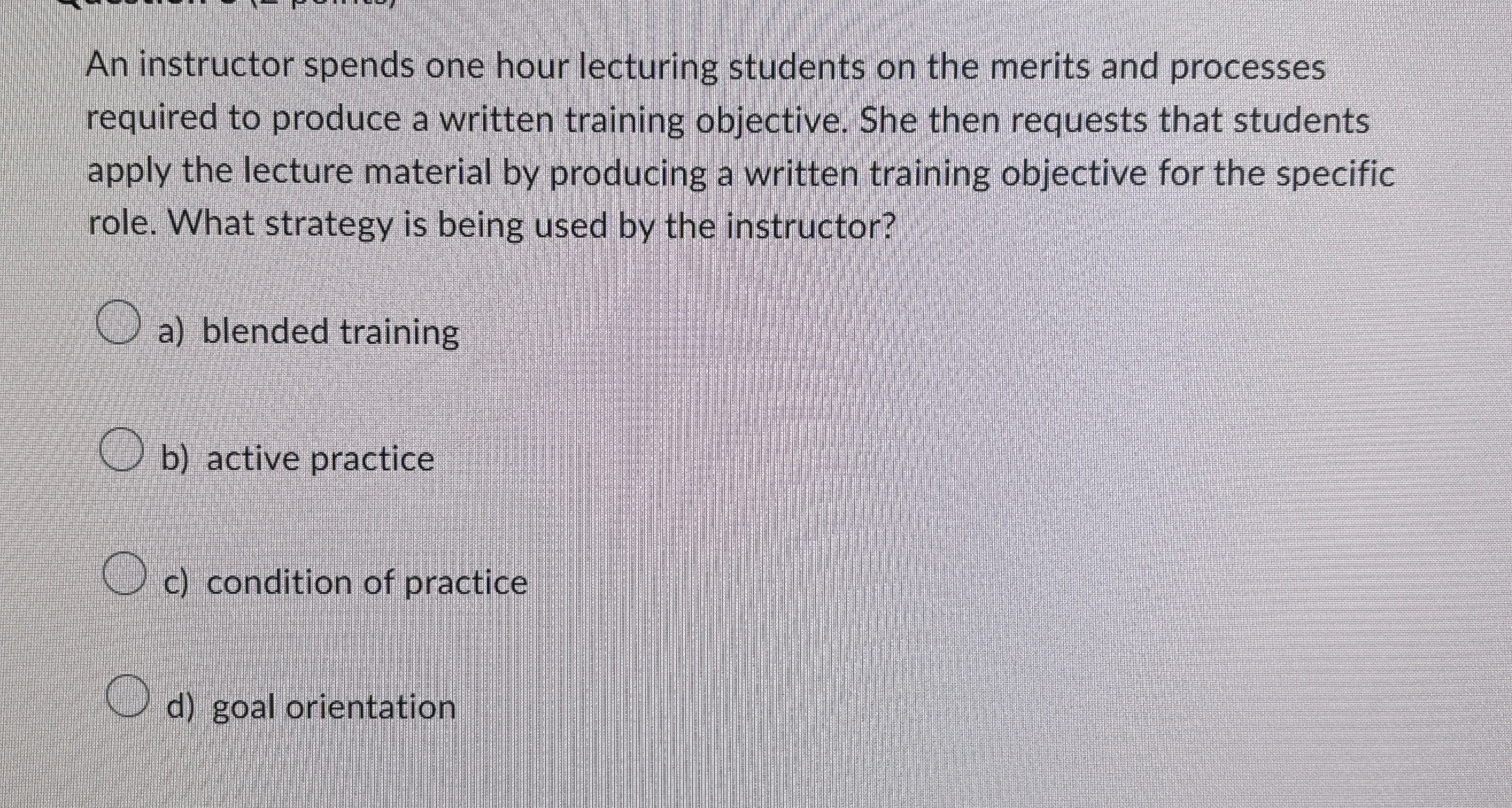  An instructor spends one hour lecturing students on the merits and