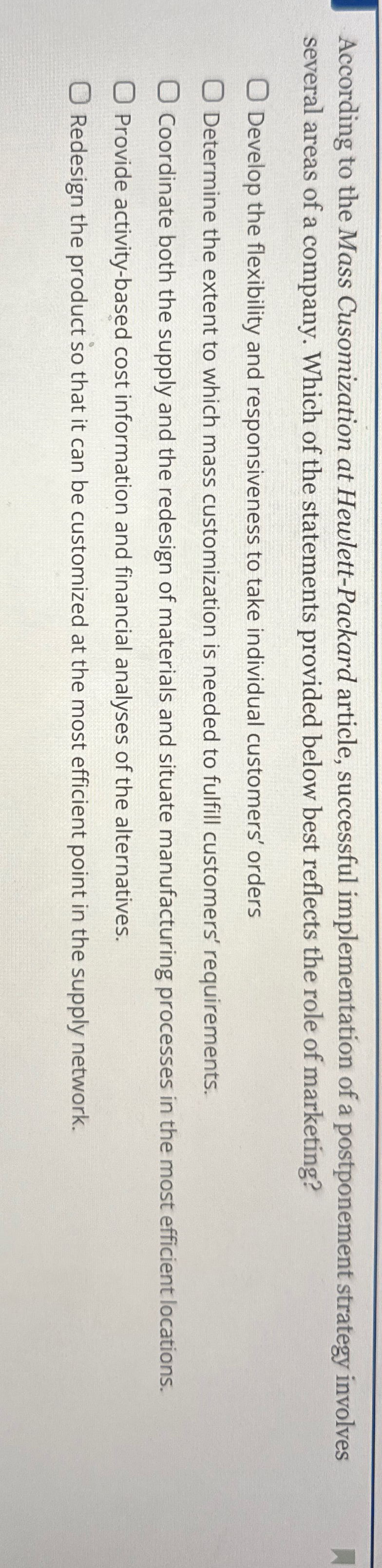  According to the Mass Cusomization at Hewlett-Packard article, successful implementation of