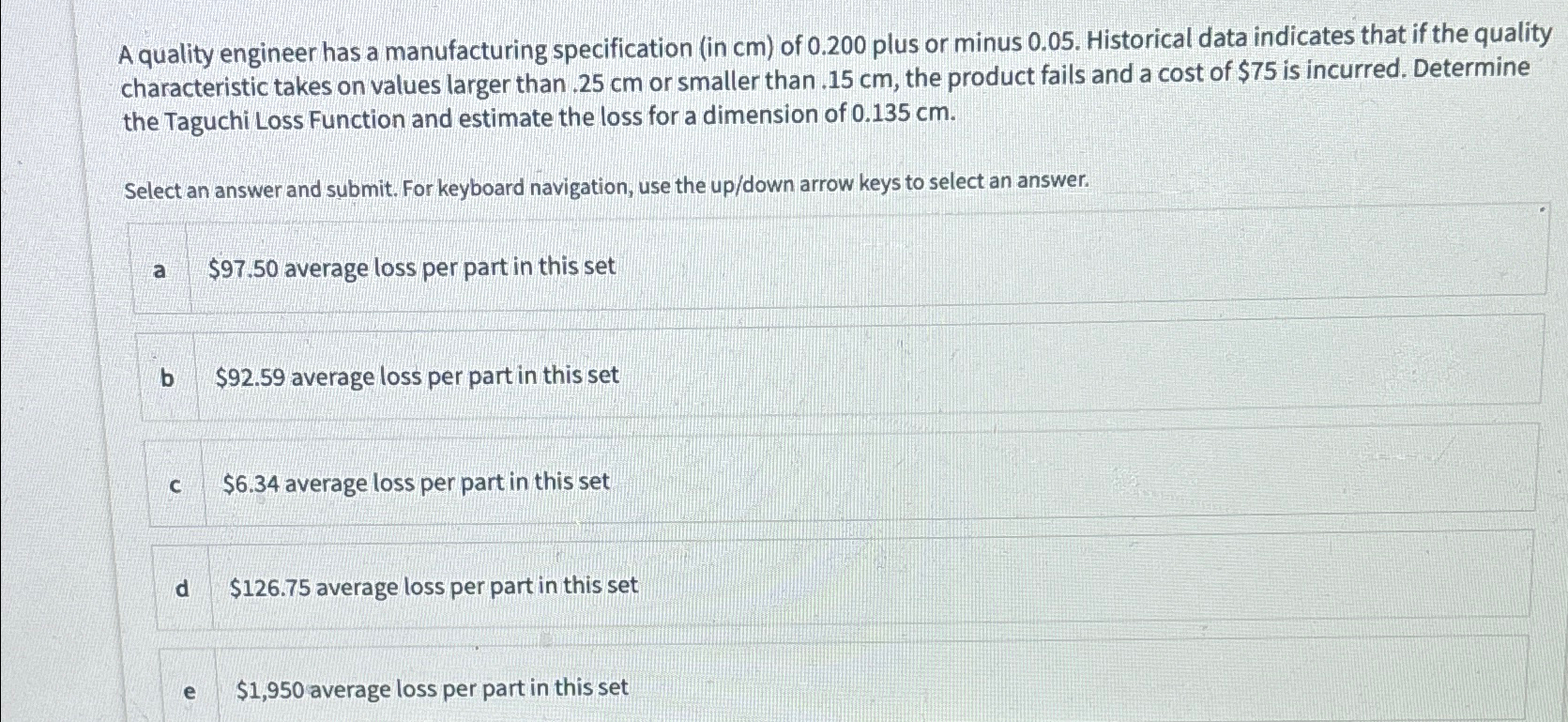  A quality engineer has a manufacturing specification (in cm) of 0.25