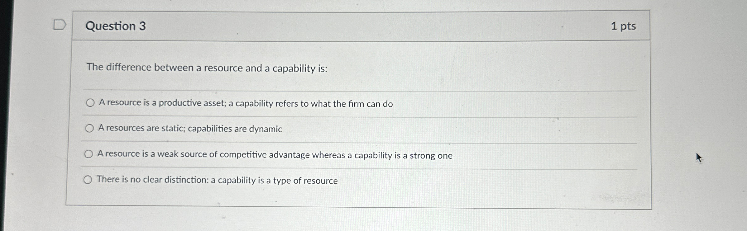  Question 3 1 pts The difference between a resource and a