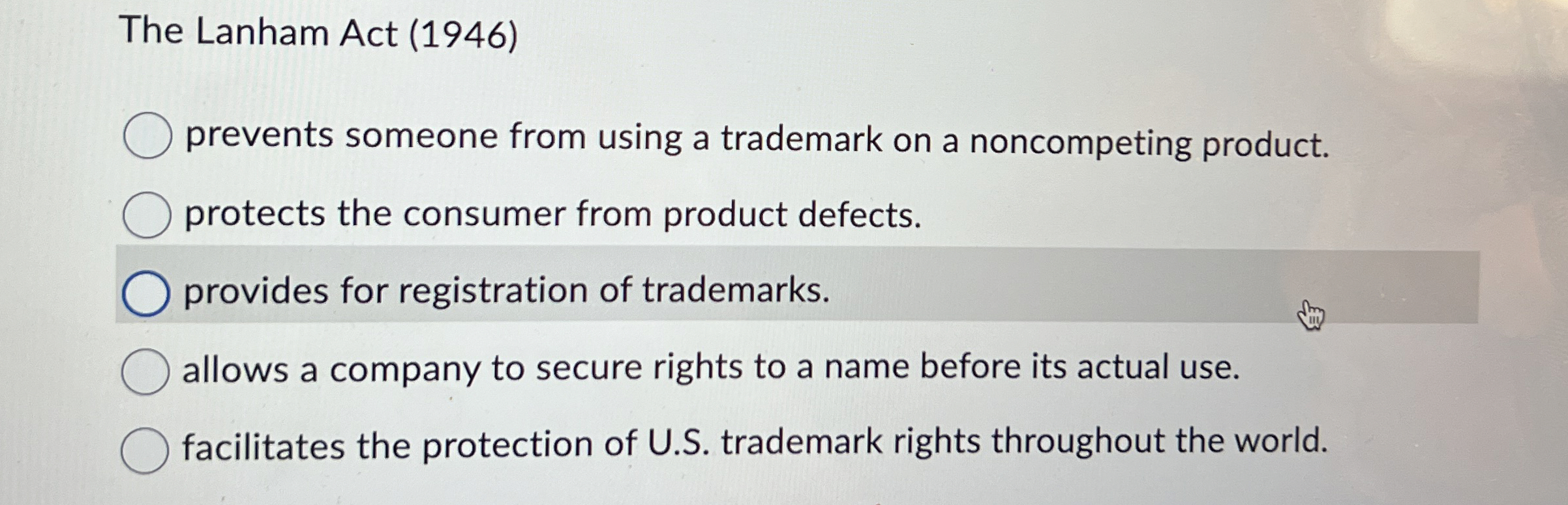  The Lanham Act (1946) prevents someone from using a trademark on