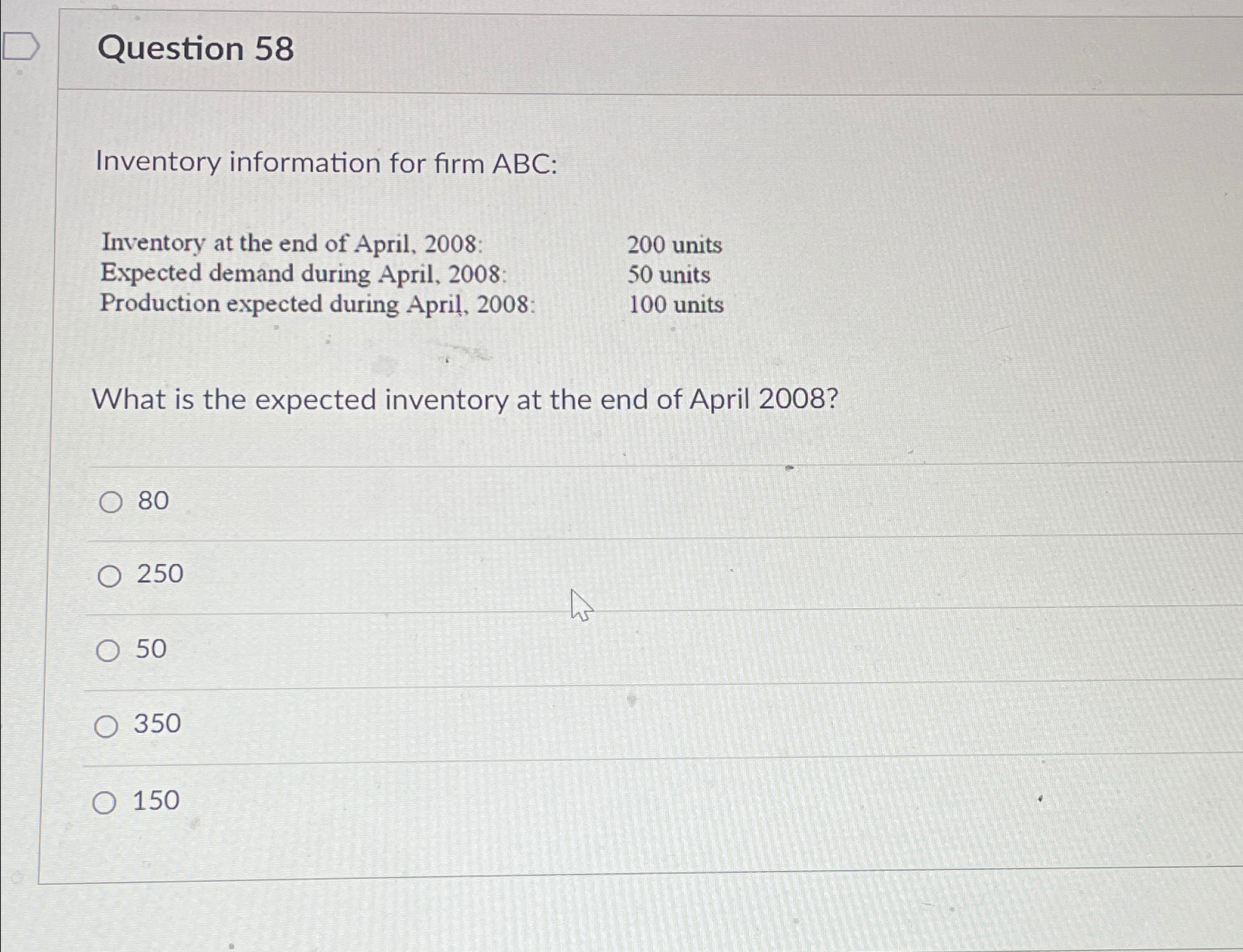  Question 58 Inventory information for firm ABC : Inventory at the