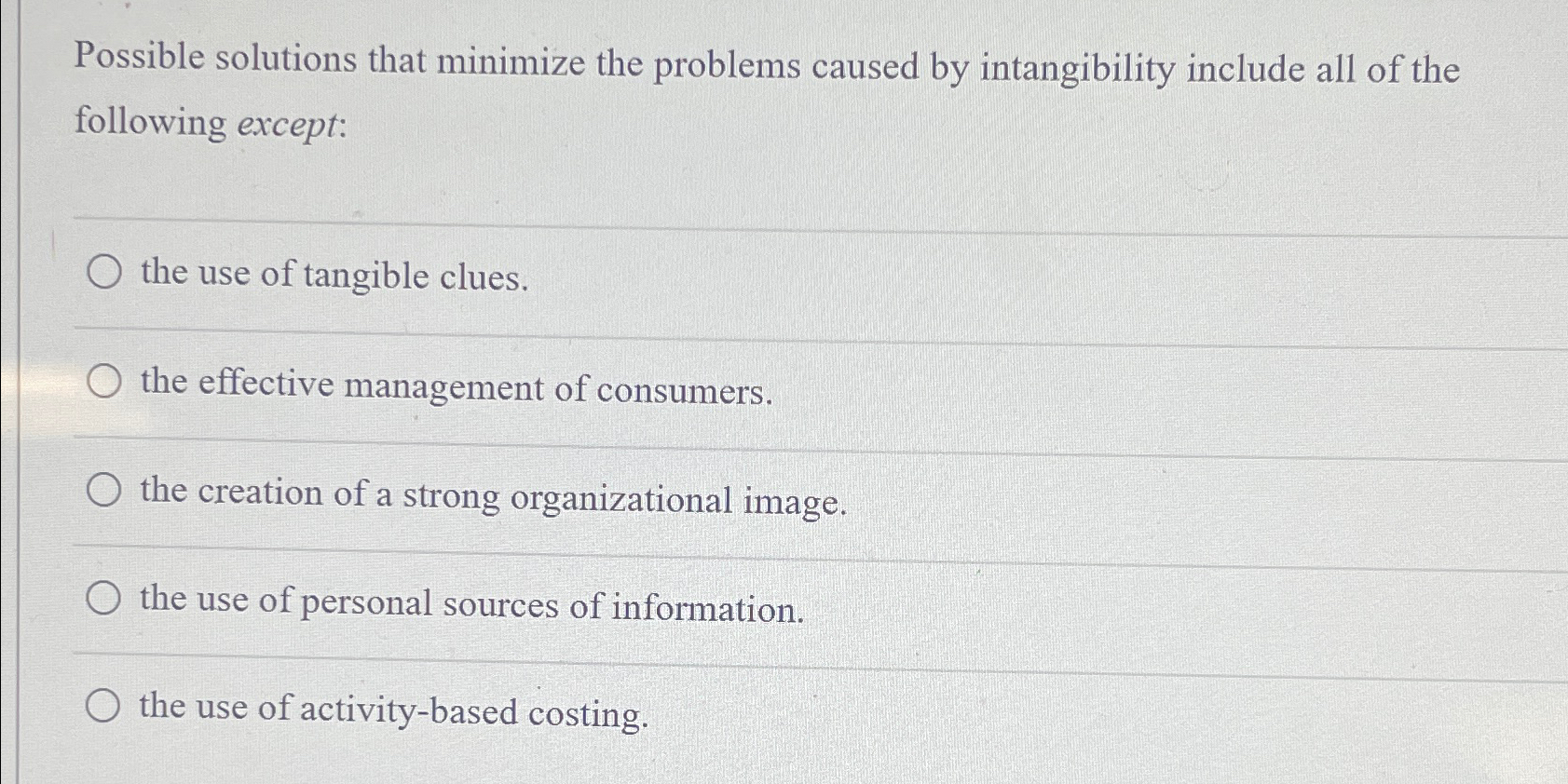  Possible solutions that minimize the problems caused by intangibility include all