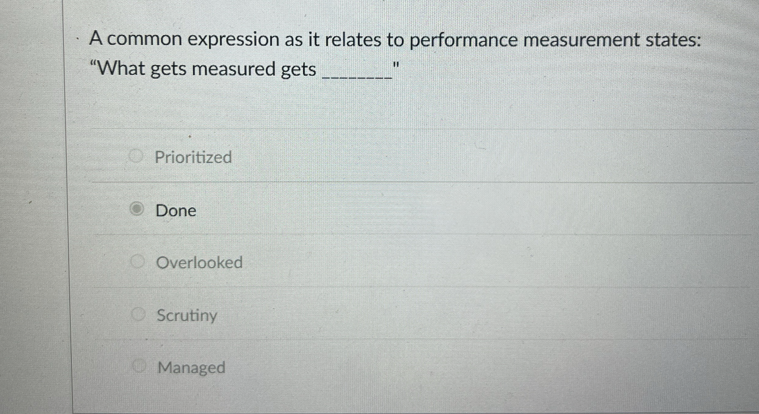  A common expression as it relates to performance measurement states: "What