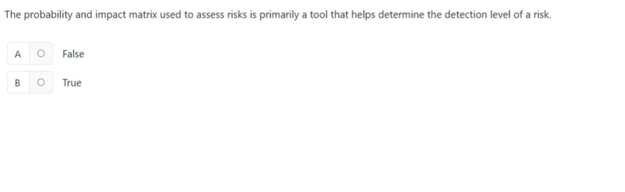  The probability and impact matrix used to assess risks is primarily