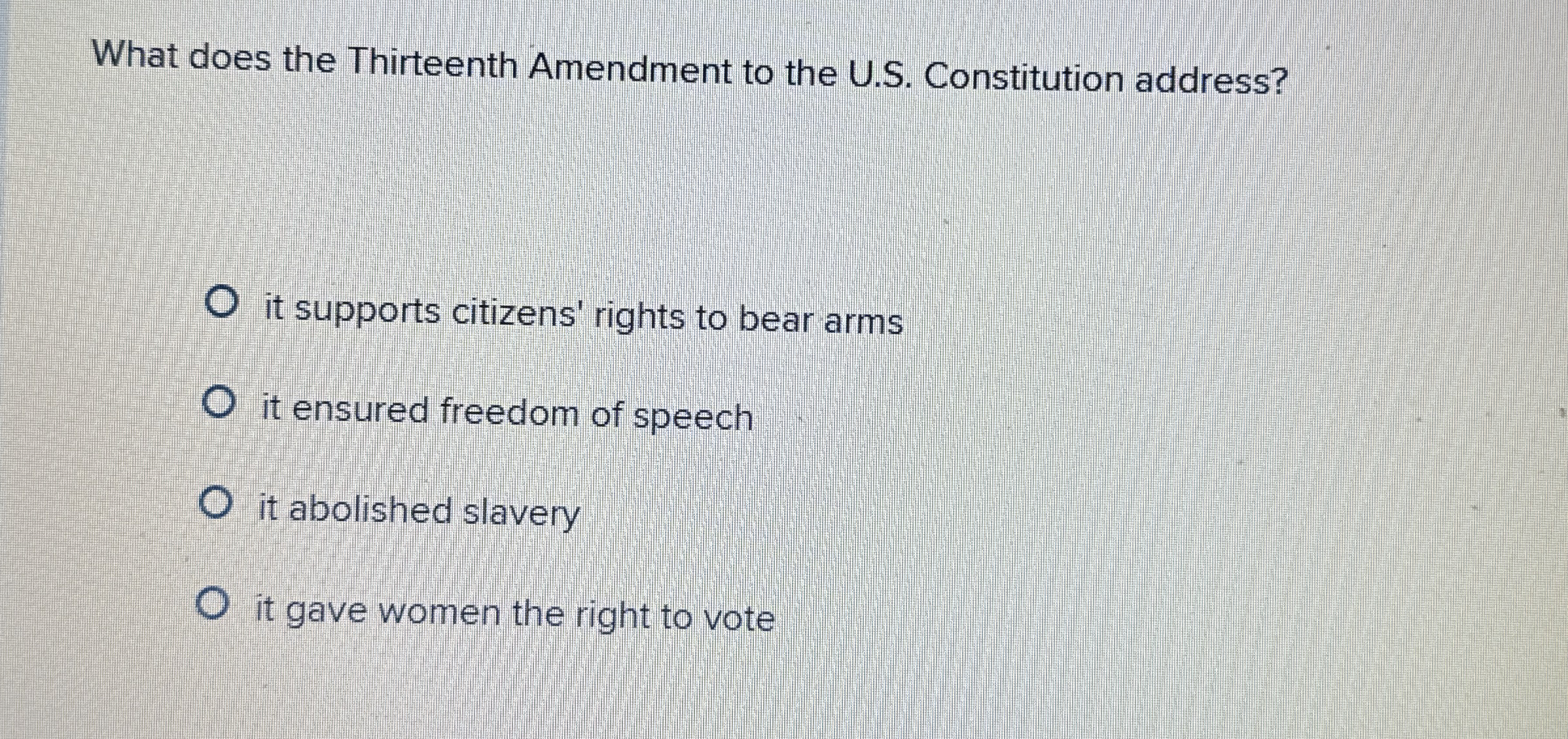  What does the Thirteenth Amendment to the U.S. Constitution address? it