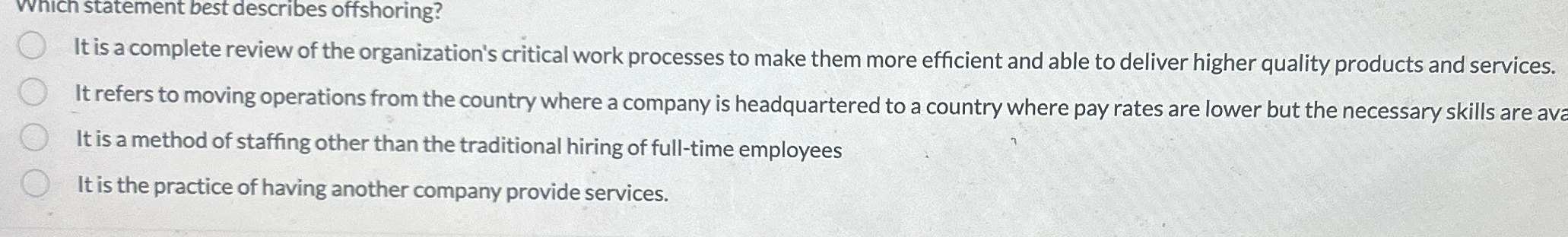  Which statement best describes offshoring? It is a complete review of
