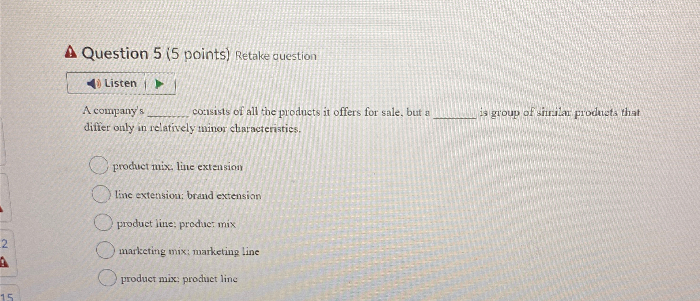  A Question 5(5 points) Retake question Listen A company's consists of