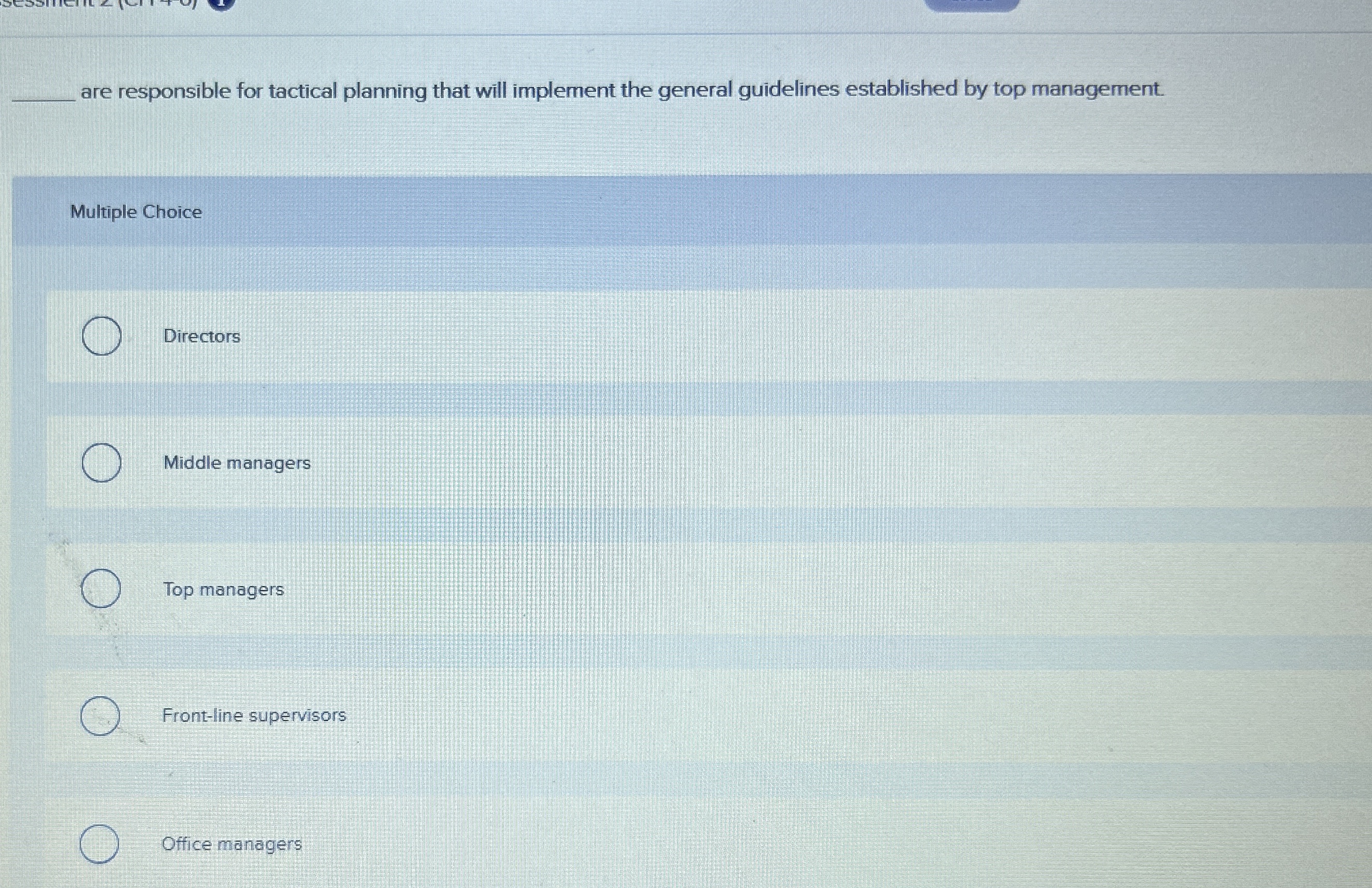  are responsible for tactical planning that will implement the general guidelines