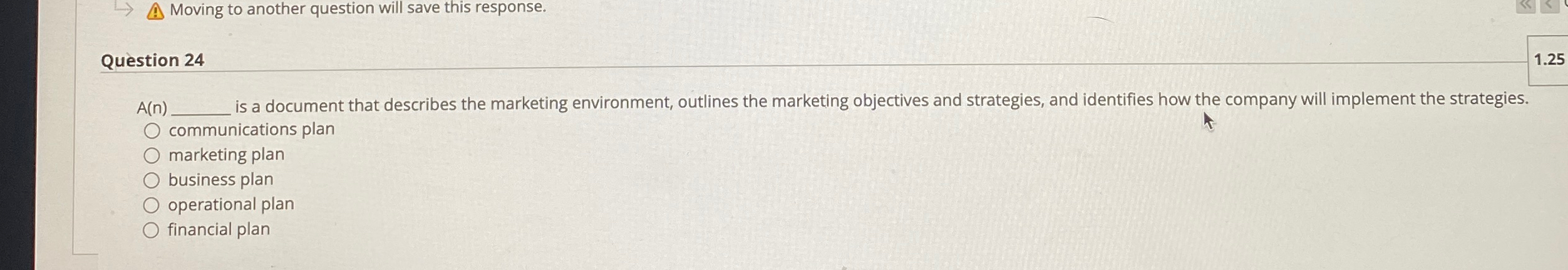  Moving to another question will save this response. Question 24 1.25
