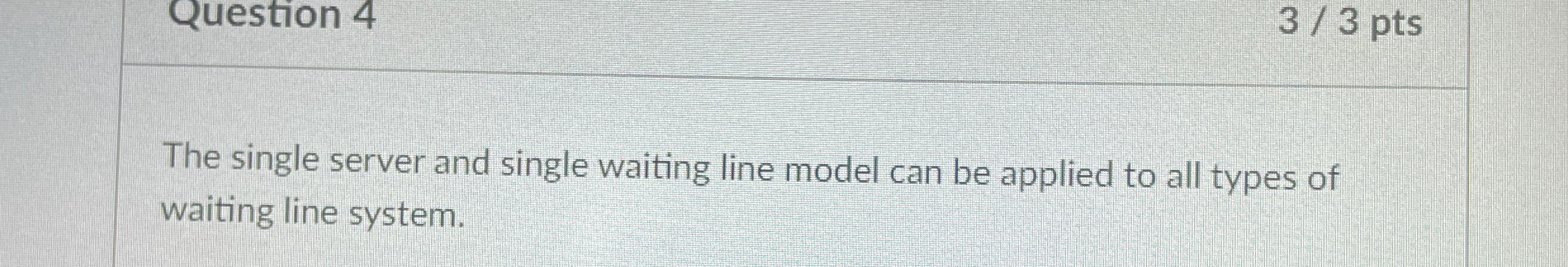  Question 4 33 pts The single server and single waiting line