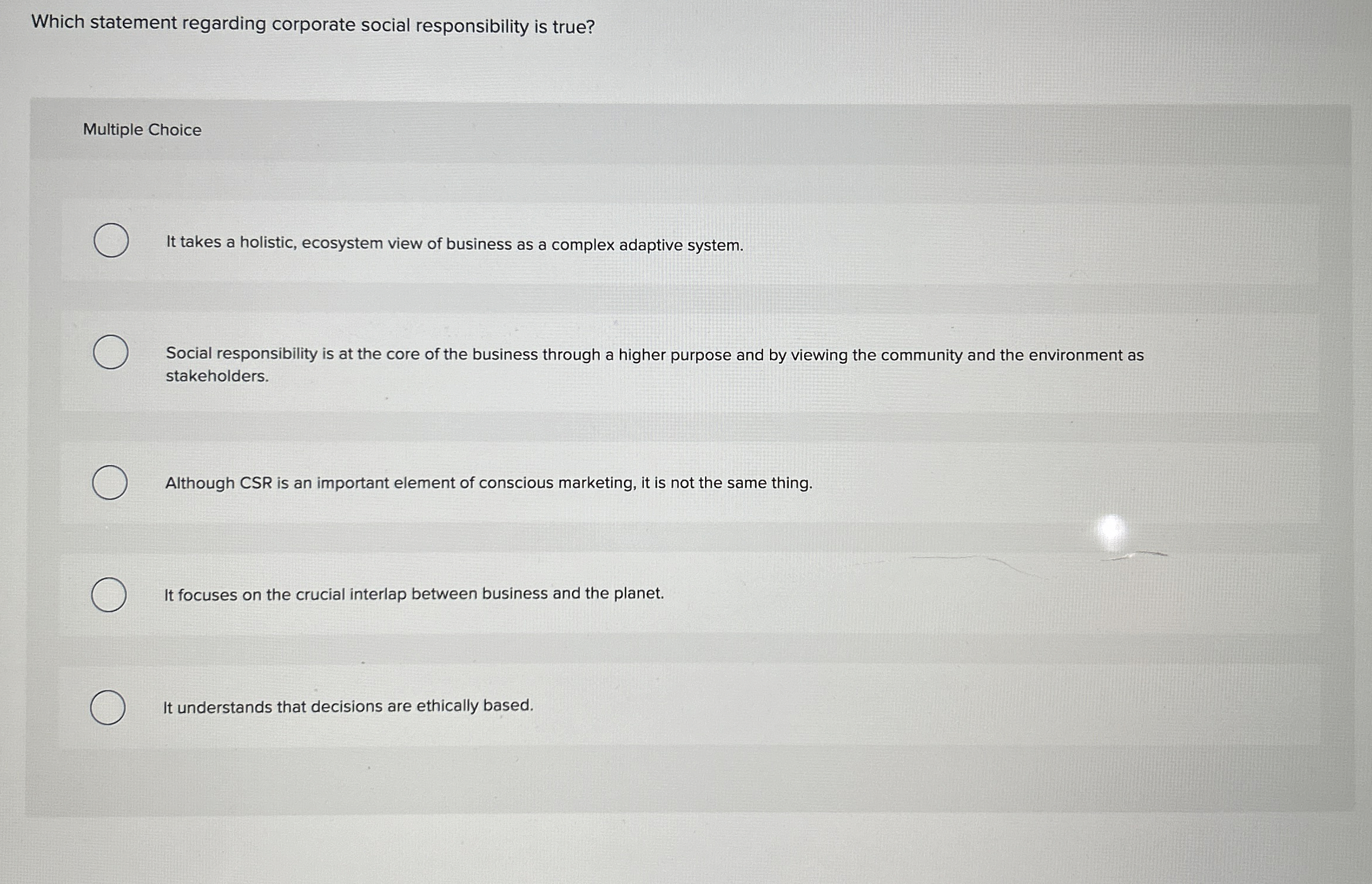  Which statement regarding corporate social responsibility is true? Multiple Choice It