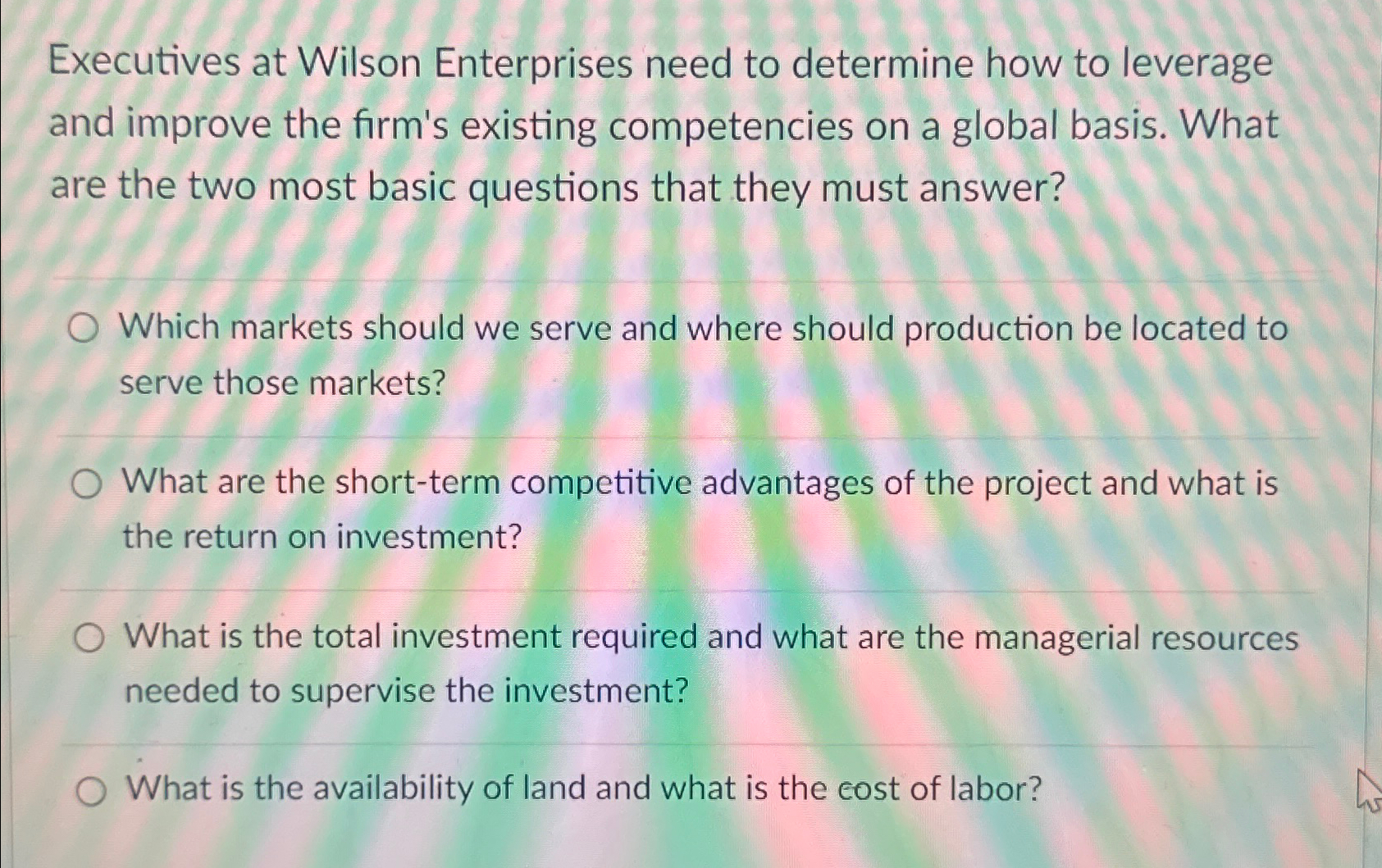  Executives at Wilson Enterprises need to determine how to leverage and