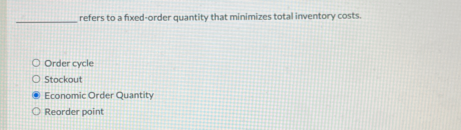  refers to a fixed-order quantity that minimizes total inventory costs. Order