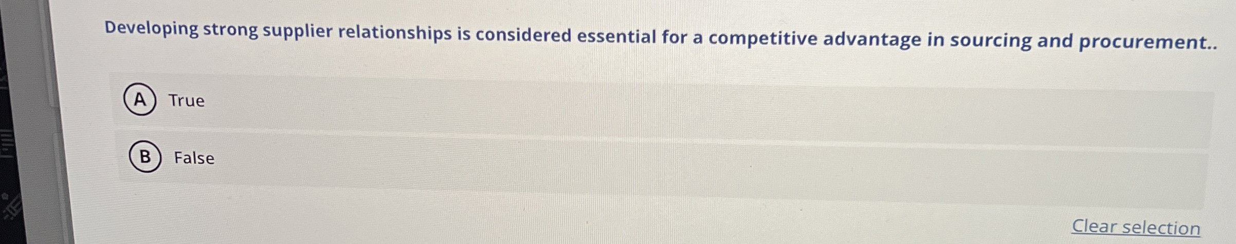  Developing strong supplier relationships is considered essential for a competitive advantage