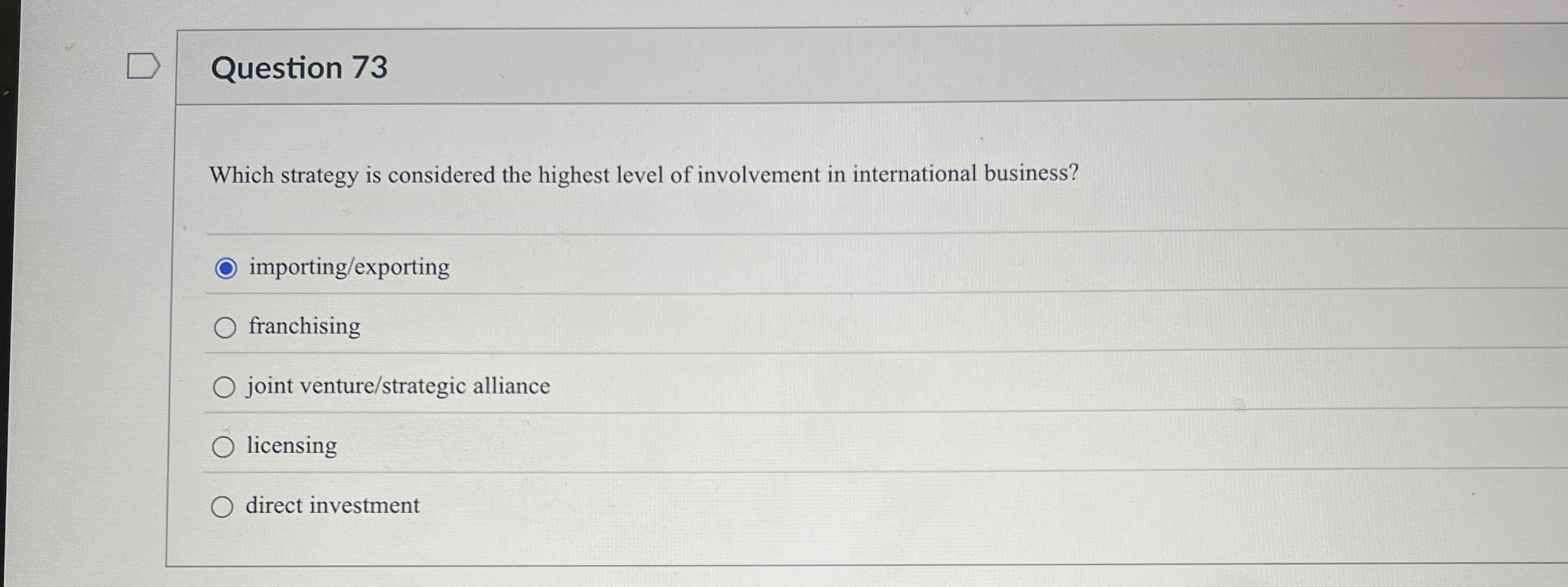  Question 73 Which strategy is considered the highest level of involvement