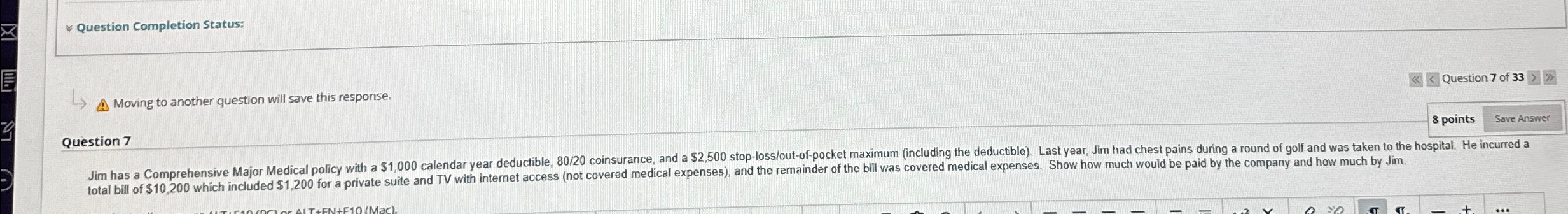  Question Completion Status: 4 Moving to another question will save this