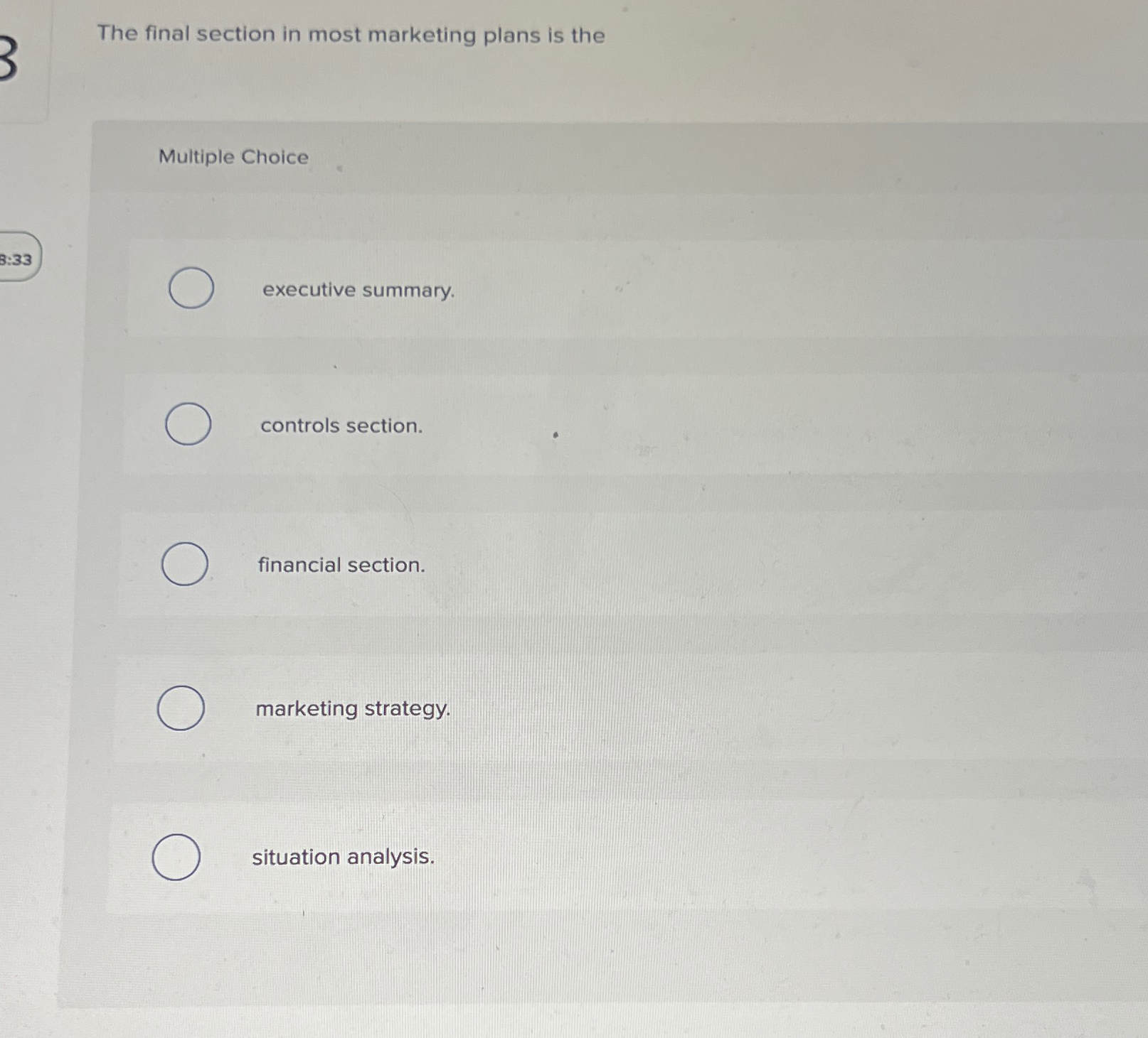  The final section in most marketing plans is the Multiple Choice
