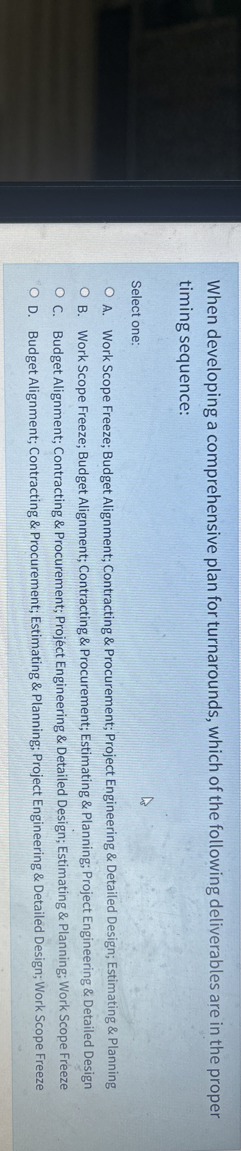  When developing a comprehensive plan for turnarounds, which of the following