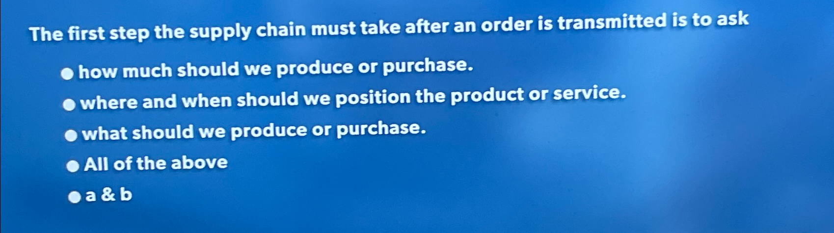  The first step the supply chain must take after an order