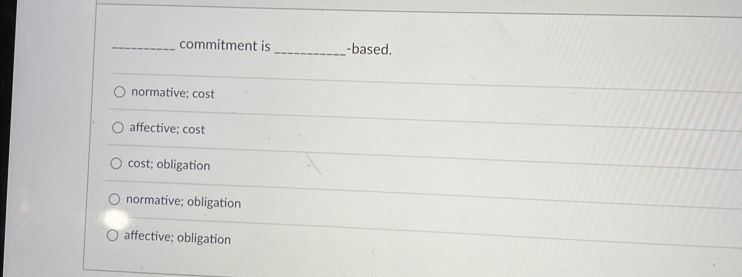  commitment is -based. normative; cost affective; cost cost; obligation normative; obligation