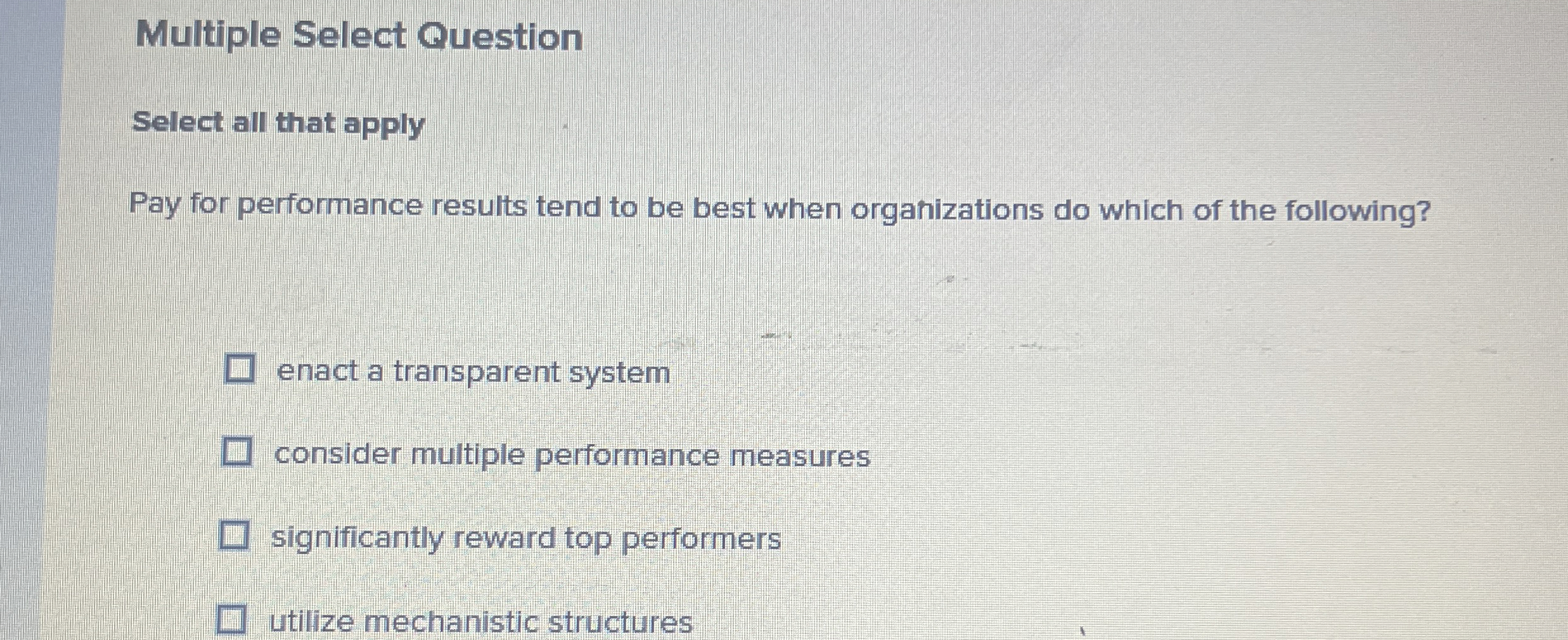  Multiple Select Question Select all that apply Pay for performance results
