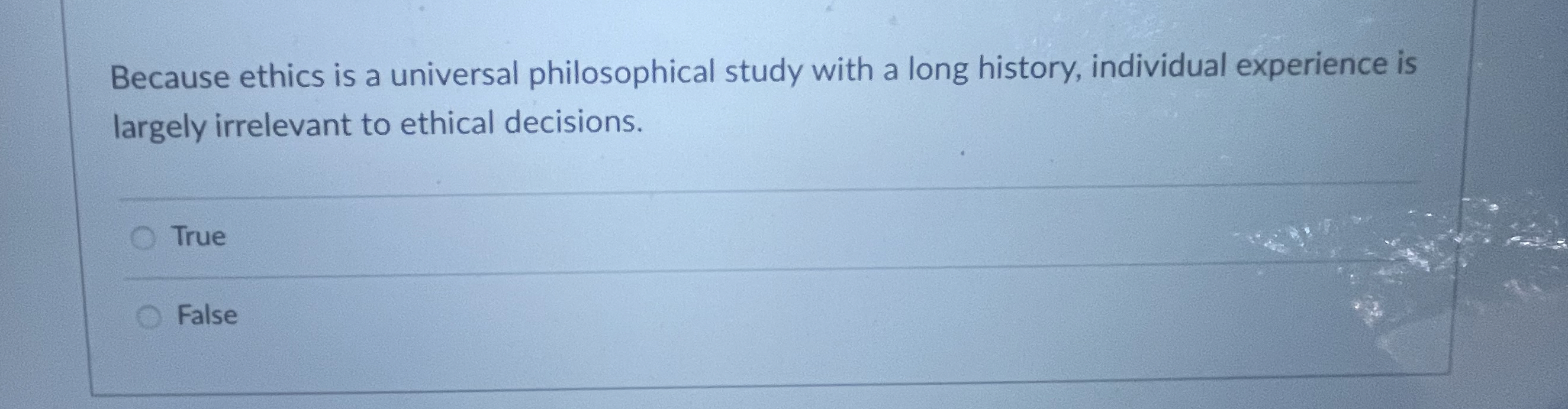 Because ethics is a universal philosophical study with a long history,