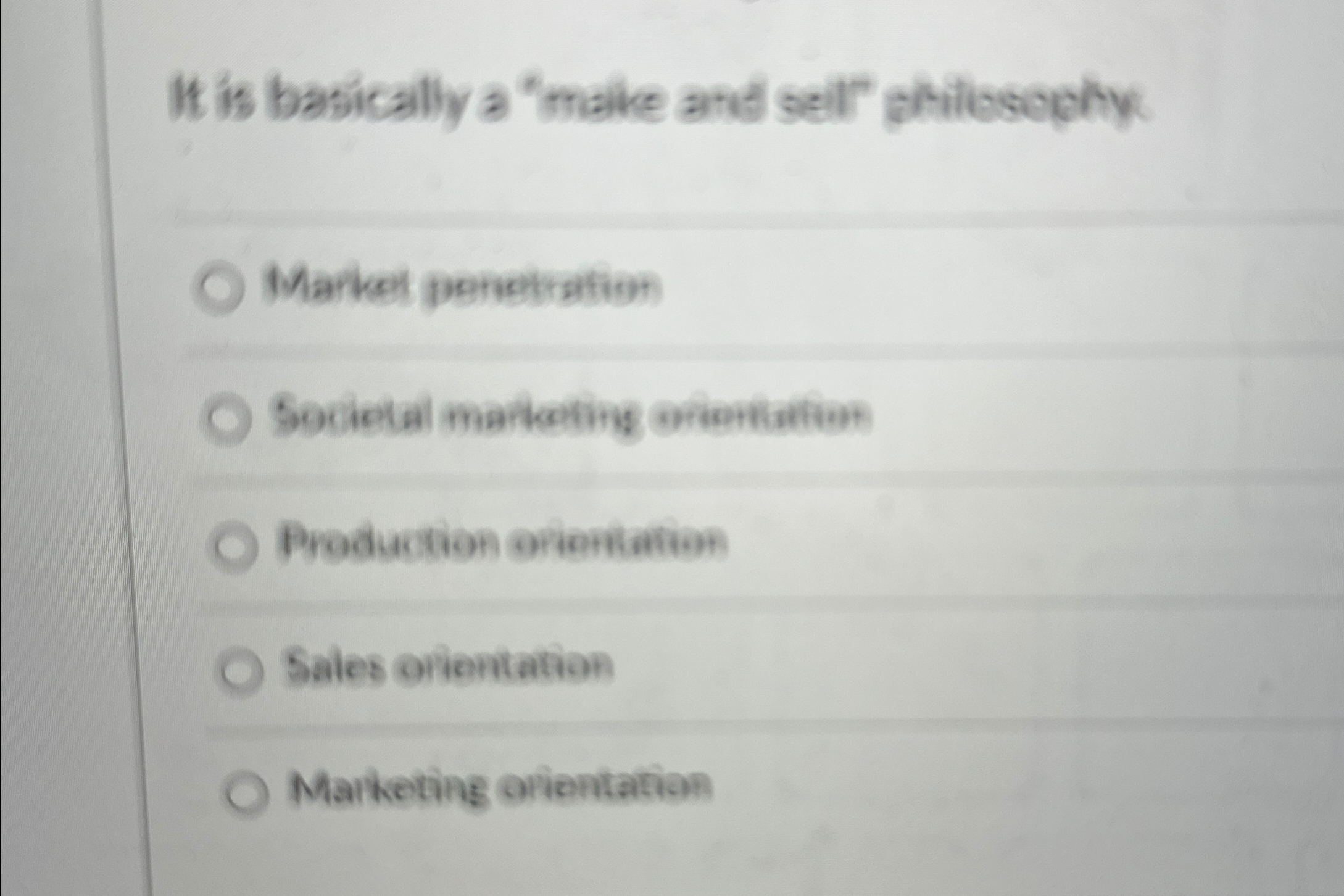  It is basically a "make and sell" phillosophy. Markel penetration Production