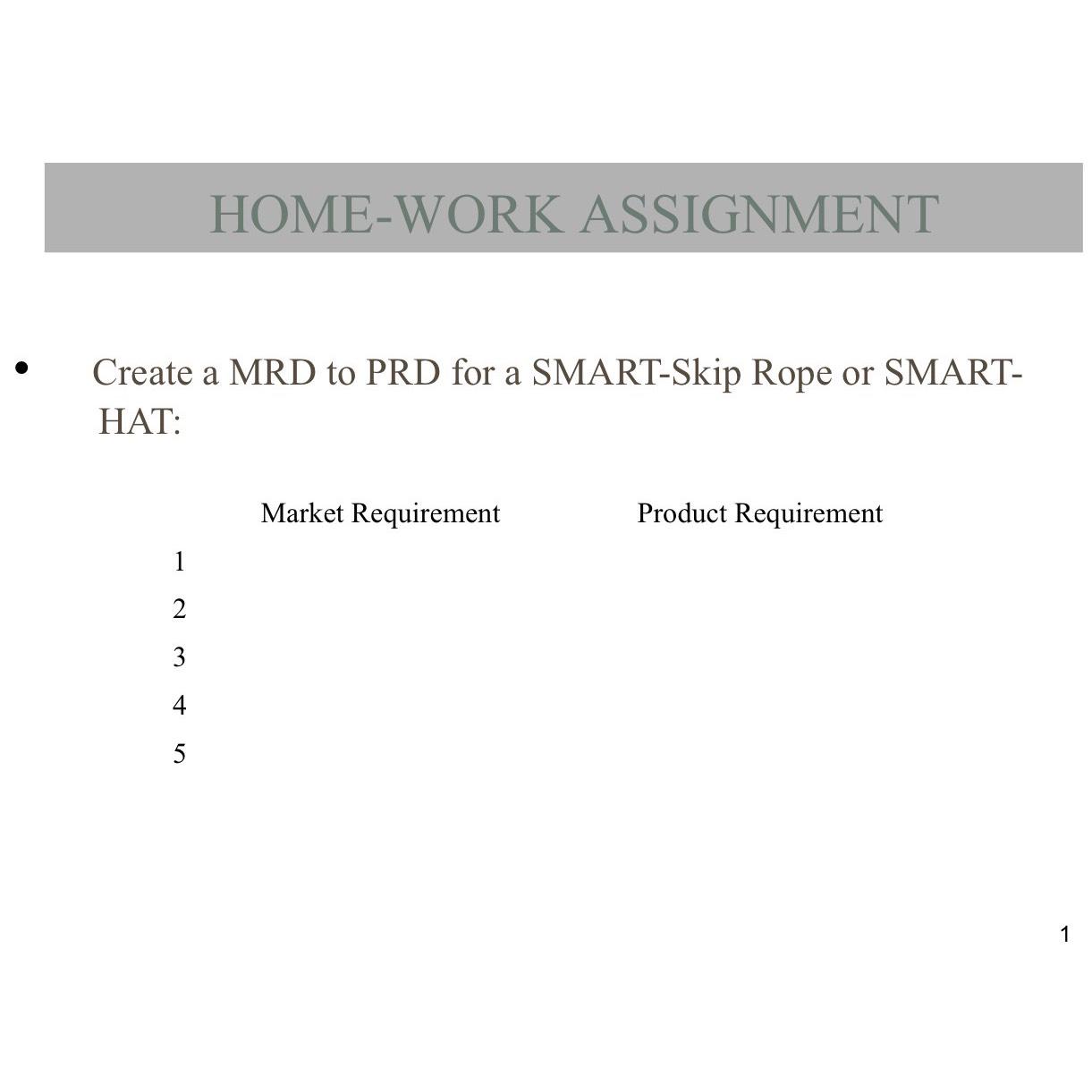  HOME-WORK ASSIGNMENT , Create a MRD to PRD for a SMART-Skip