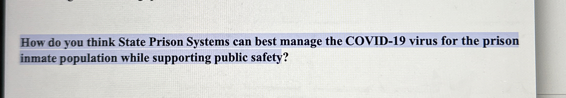  How do you think State Prison Systems can best manage the