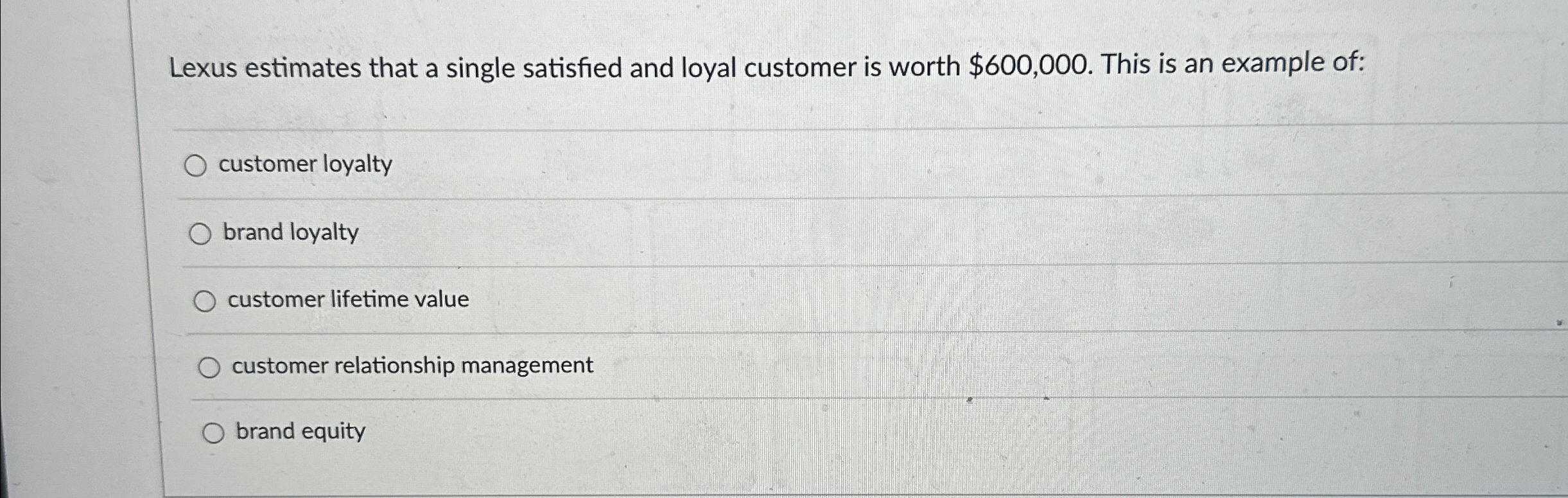  Lexus estimates that a single satisfied and loyal customer is worth