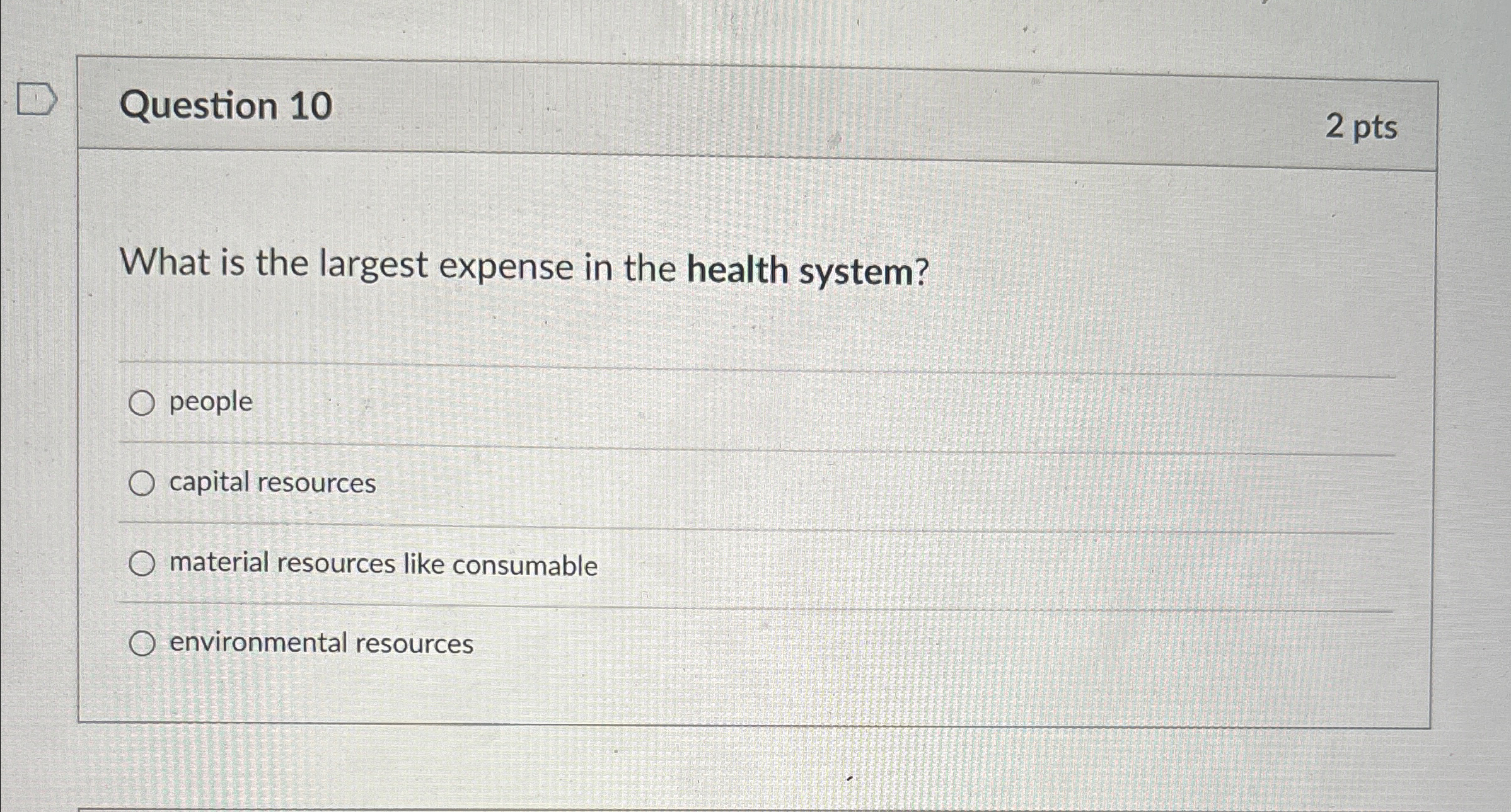  Question 10 2 pts What is the largest expense in the