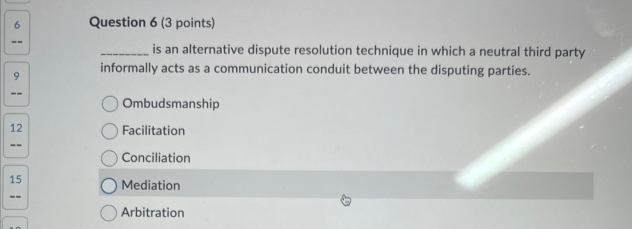  6 Question 6(3 points) is an alternative dispute resolution technique in
