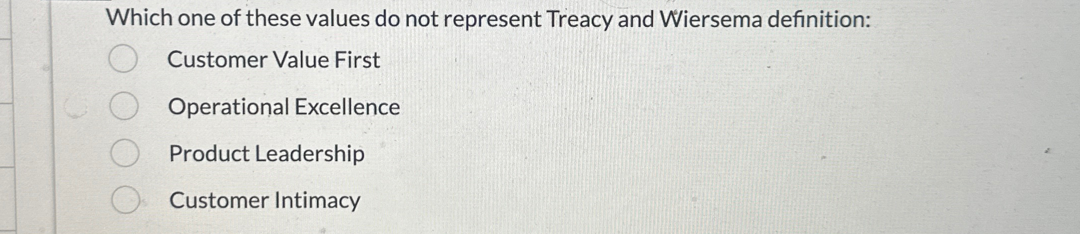  Which one of these values do not represent Treacy and Wiersema