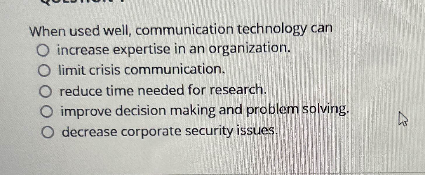  When used well, communication technology can increase expertise in an organization.
