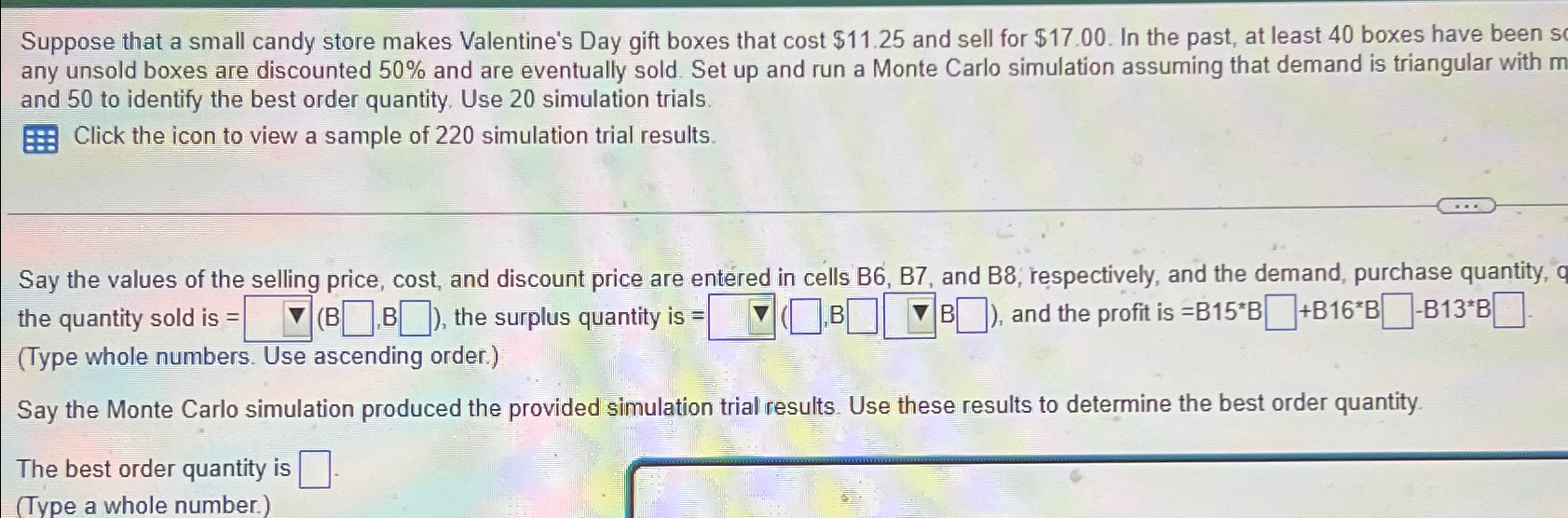  Suppose that a small candy store makes Valentine's Day gift boxes