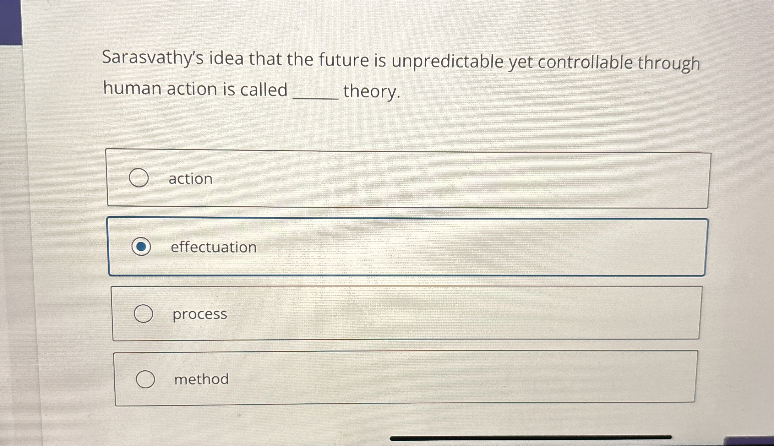  Sarasvathy's idea that the future is unpredictable yet controllable through human