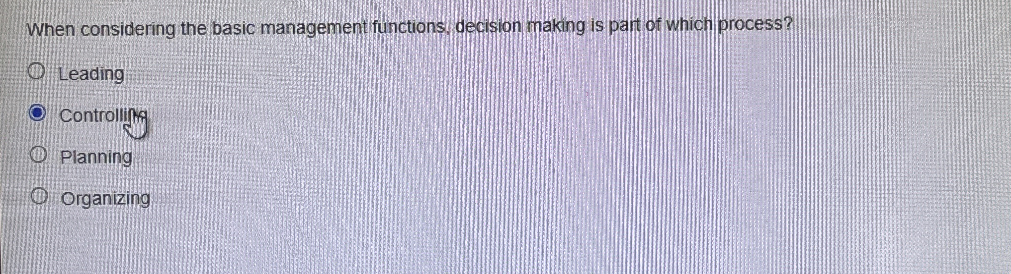  When considering the basic management functions. decision making is part of
