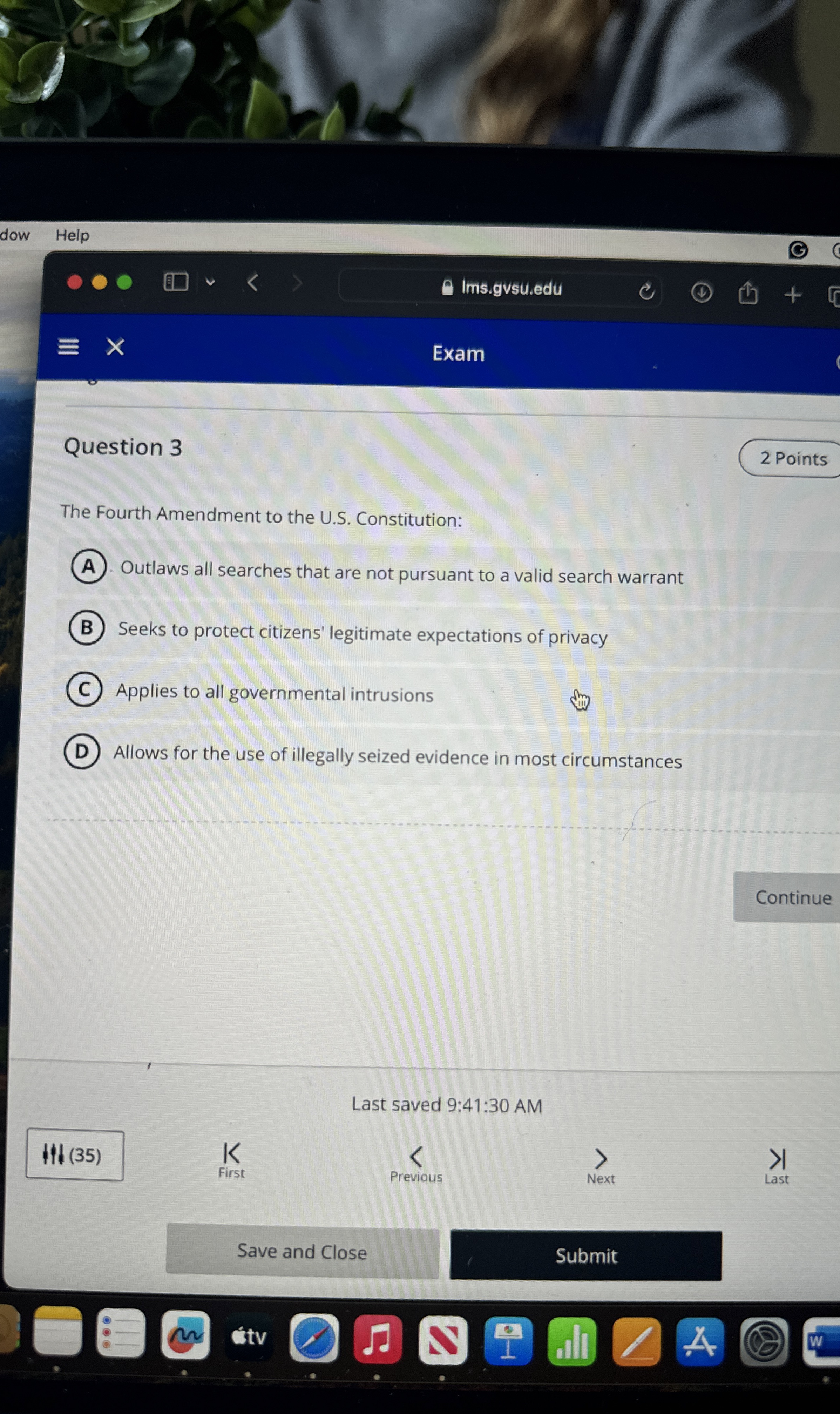  Question 3 The Fourth Amendment to the U.S. Constitution: Outlaws all