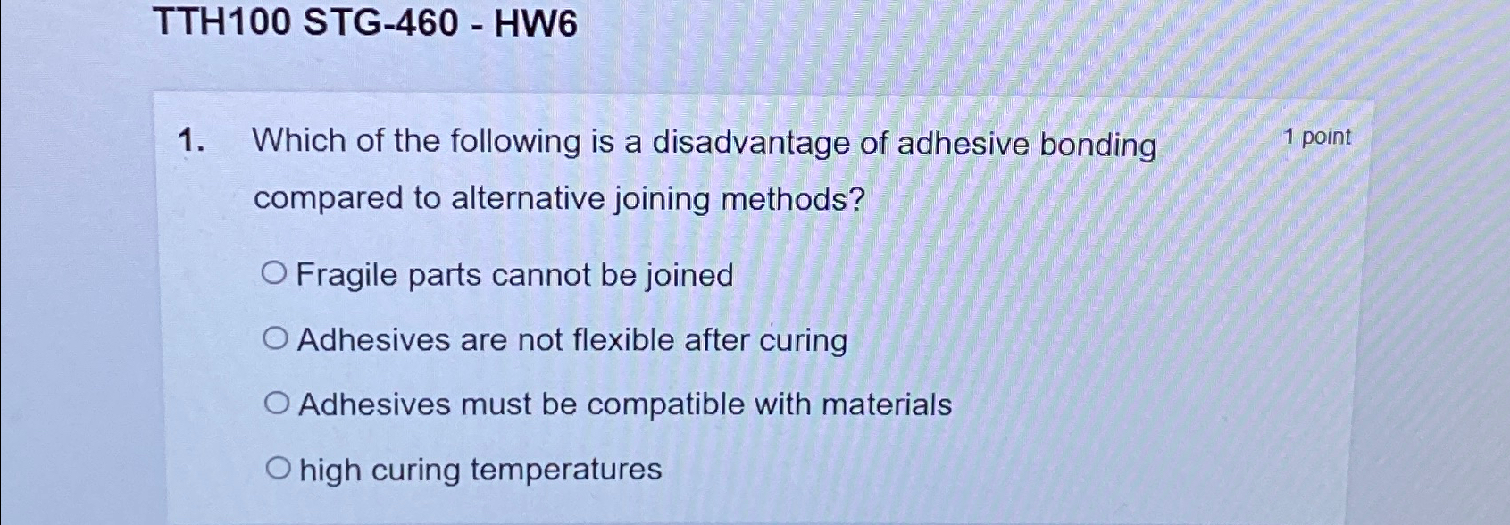  TTH100 STG-460- HW6 Which of the following is a disadvantage of